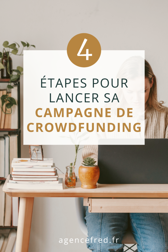 4 étapes pour lancer sa campagne de crowdfunding