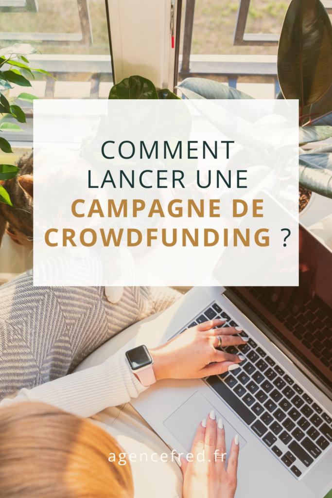 Comment lancer une campagne de crowdfunding ?