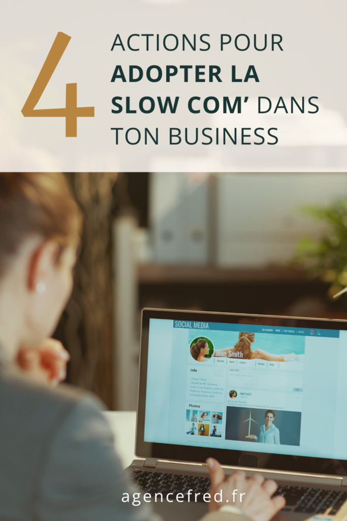 4 actions pour adopter la slow com’ dans ton business