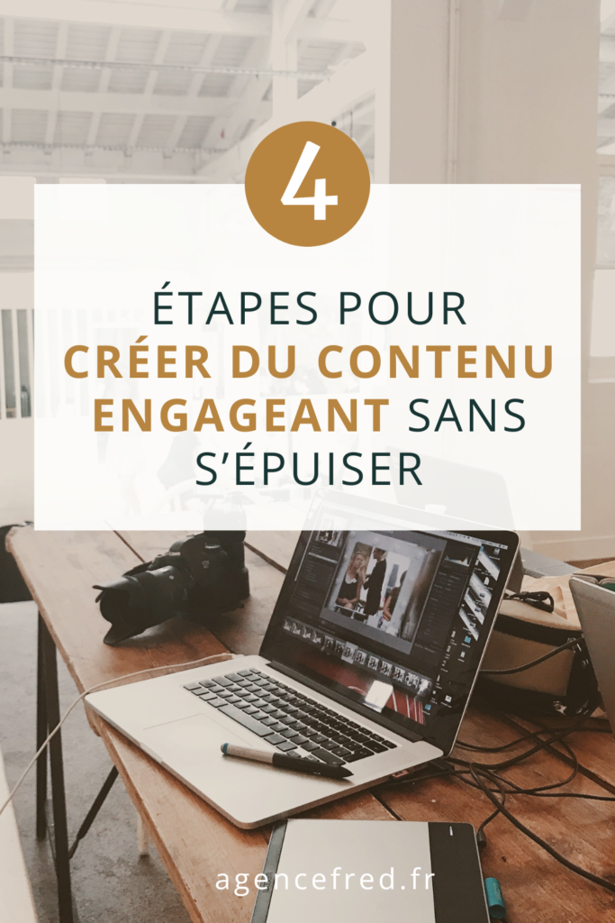 4 étapes pour créer du contenu engageant sans s’épuiser