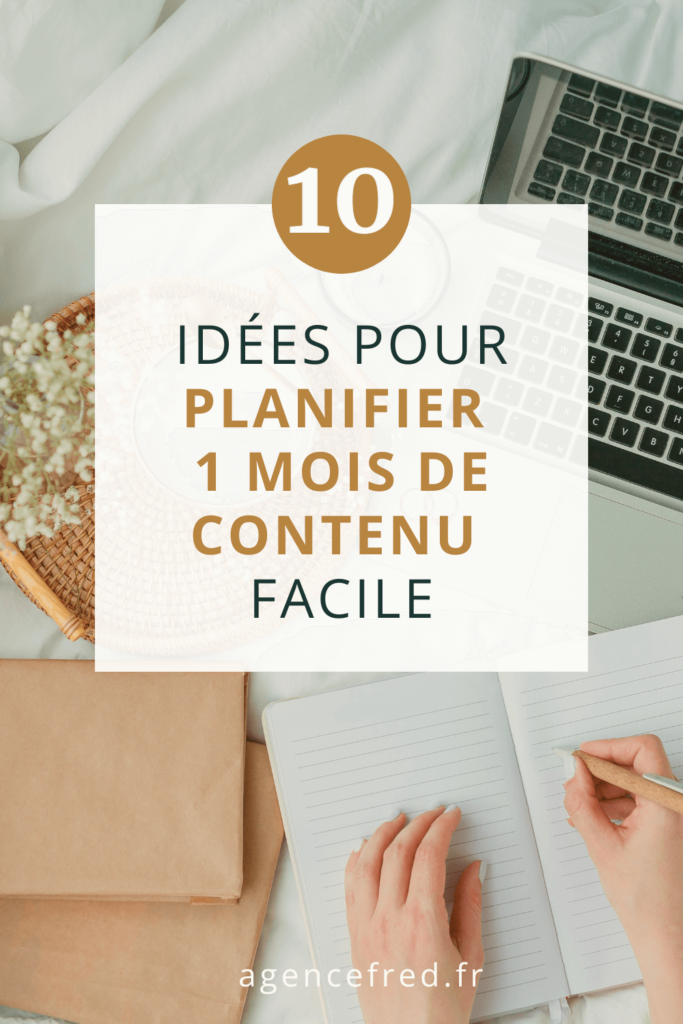 10 idées pour planifier 1 mois de contenu facile