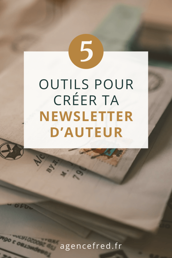 5 outils pour créer une newsletter d’auteur