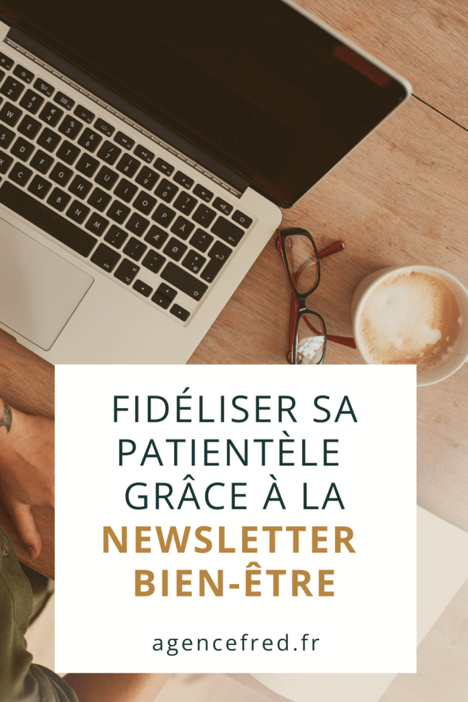 Fidéliser sa patientèle grâce à la newsletter bien-être