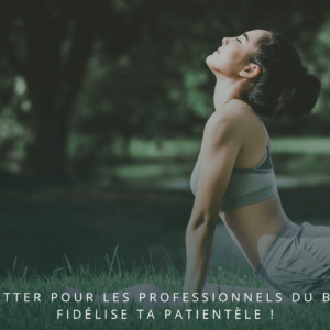 La newsletter pour les professionnels du bien-être : fidélise ta patientèle !