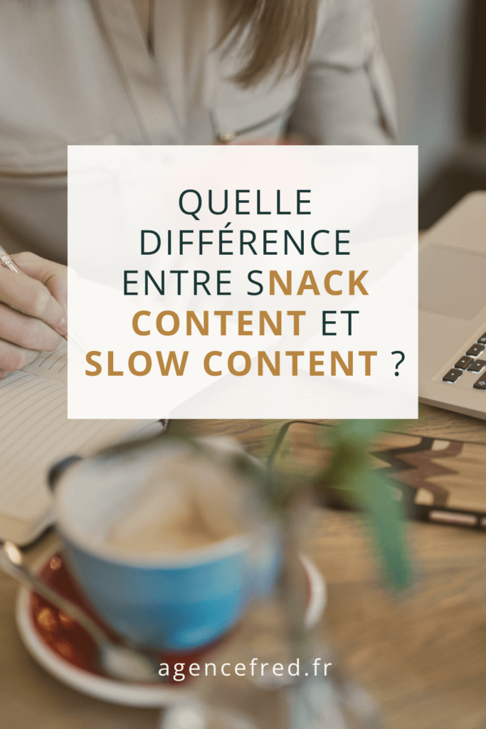 Quelle différence entre snack content et slow content